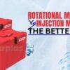 Rotational Moulding vs Injection Moulding