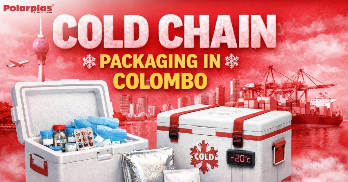 Cold Chain Packaging in Colombo