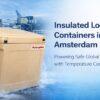 insulated logistics containers in Amsterdam