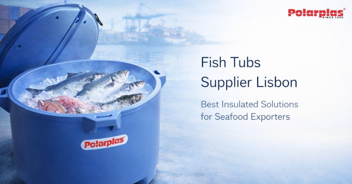 fish tubs supplier Lisbon