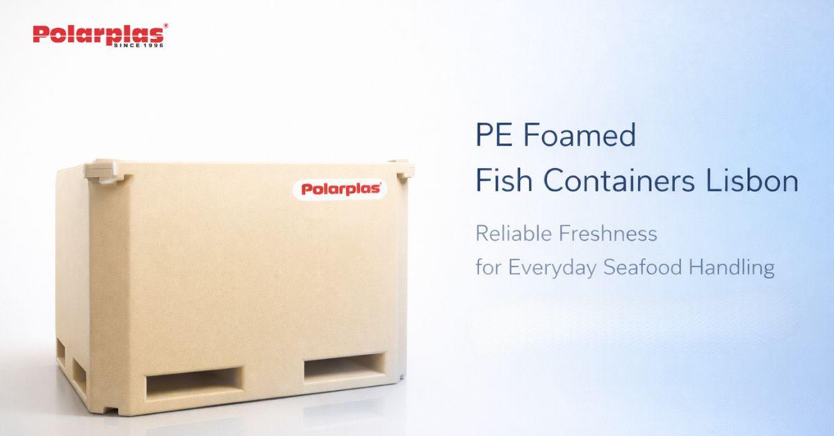 PE Foamed Fish Containers Lisbon